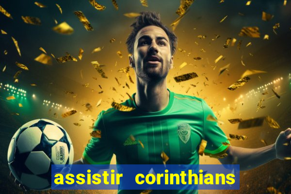 assistir corinthians fut max